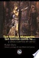 Tan bonita, Margarita, tan bonita como tú--