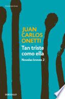 Tan triste como ella. Novelas breves 2