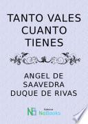 Tanto vales cuanto tienes