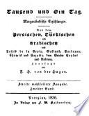 Tausend und Ein Tag, Morgenländische Erzählungen, Aus dem Persischen Türkischen und Arabischen ... Zweite wohlfeilere Ausgabe
