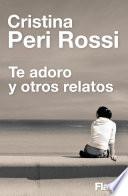 Te adoro y otros relatos (Flash Relatos)
