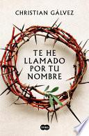 Te He Llamado Por Tu Nombre / I Have Called You by Your Name