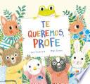 Te queremos, profe