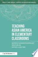 Teaching Asian America in Elementary Classrooms