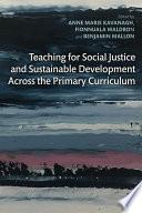 Teaching for Social Justice and Sustainable Development Across the Primary Curriculum