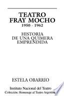 Teatro Fray Mocho, 1950-1962