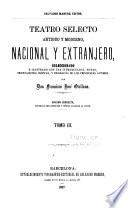Teatro selecto, antiguo y moderno, nacional y extranjero