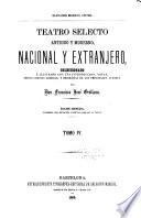Teatro selecto, antiguo y moderno, nacional y extranjero