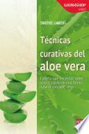 Técnicas curativas del aloe vera