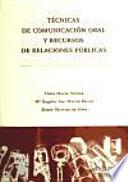 Tecnicas de comunicacion oral y recursos de relaciones publicas / Oral communication skills and public relations resources