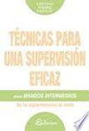 Técnicas de supervisión eficaz para mandos intermedios : de la supervisión al éxito