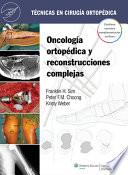 Técnicas en Cirugía Ortopédica. Oncología Ortopédica y Reconstrucciones Complejas