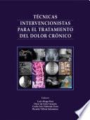 Técnicas intervencionistas para el tratamiento del dolor crónico