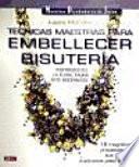 Técnicas maestras para embellecer bisutería
