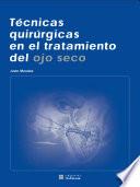 Técnicas quirúrgicas en el tratamiento del ojo seco