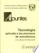 Tecnologia Aplicada a Los Procesos de Manufactura