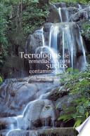 Tecnologías de remediación para suelos contaminados