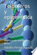 Telomeros y Epigenetica