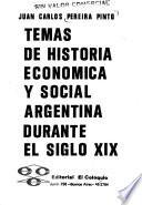 Temas de historia económica y social argentina durante el siglo XIX