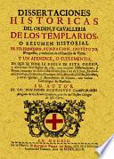 TEMPLARIOS. DISERTACIONES HISTORICAS DE ORDEN Y CAVALLERIA