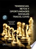 Tendencias, retos y oportunidades sociales tras el Covid