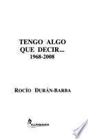 Tengo algo que decir-- 1968-2008
