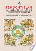 Tenochtitlan, la caída de un imperio