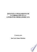 Teología y pensamiento de la liberación en la literatura iberoamericana