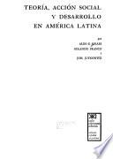 Teoria, acción social y desarrollo en America Latina