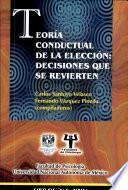 Teoria Conductual de la Eleccion: Decisiones Que Se Revierten