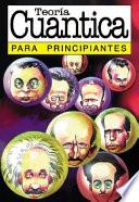 Libro TEORÍA CUÁNTICA PARA PRINCIPIANTES