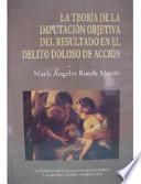 Teoría de la Imputación Objetiva del Resultado en el Delito Doloso de Acción