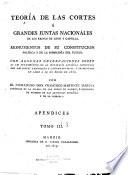 Teoría de las Cortes, ó, Grandes juntas nacionales de los reinos de Leon y Castilla: Apéndice de documentos inéditos para comprobar y esclarecer varios puntos