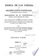 Teoría de las Cortes o grandes Juntas Nacionales de los Reinos de León y Castilla, monumentos de su Constitución política y de la soberanía del Pueblo