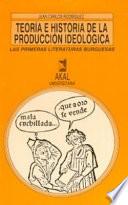 Teoría e historia de la producción ideológica