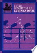 Teoria Generativa De La Musica Tonal/ the General Theary of the Musical Tone