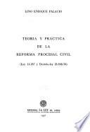 Teoría y práctica de la reforma procesal civil. (Ley 14.237 y Decreto-ley 23.398/56)