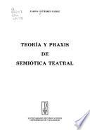 Teoría y praxis de semiótica teatral