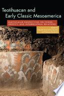 Teotihuacan and Early Classic Mesoamerica