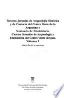 Terceras Jornadas de Arqueología Histórica y de Contacto del Centro Oeste de la Argentina y Seminario de Etnohistoria ; Cuartas Jornadas de Arqueología y Etnohistoria del Centro Oeste del país