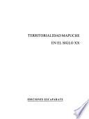 Territorialidad mapuche en el siglo XX
