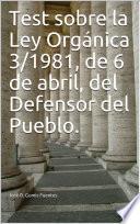 Test sobre la Ley Orgánica 3/1981, de 6 de abril, del Defensor del Pueblo