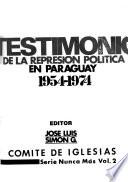 Testimonio de la represión política en Paraguay, 1954-1974