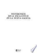 Testimonios de la esclavitud en la Nueva Galicia