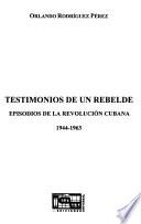 Testimonios de un rebelde