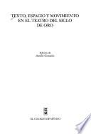 Texto, espacio y movimiento en el teatro del Siglo de Oro