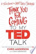 Thank You for Coming to My Ted Talk