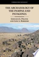 The Archaeology of the Pampas and Patagonia