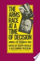 The Arms Race at a Time of Decision
