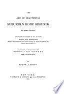 The Art of Beautifying Suburban Home Grounds of Small Extent. Illustrated by Upward of Two Hundred Plates and Engravings, Etc